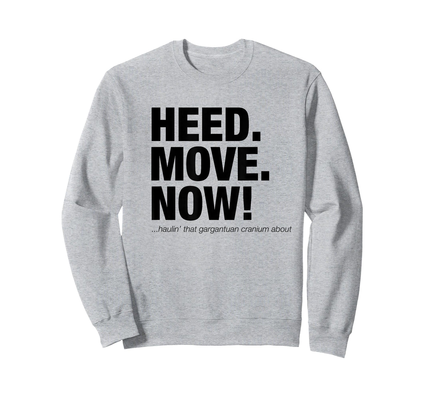 Heed Move Now T-Shirt - Head. Move. Now! Funny Scotsman T-Shirt
