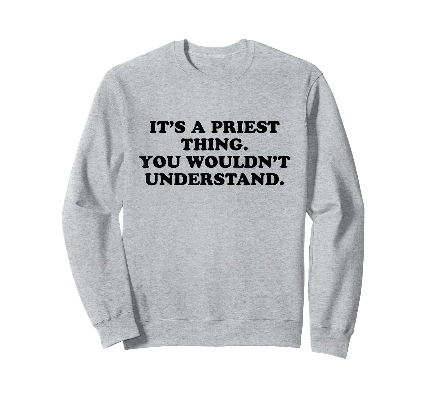 It’s A Priest Thing You Wouldn't Understand T-Shirt