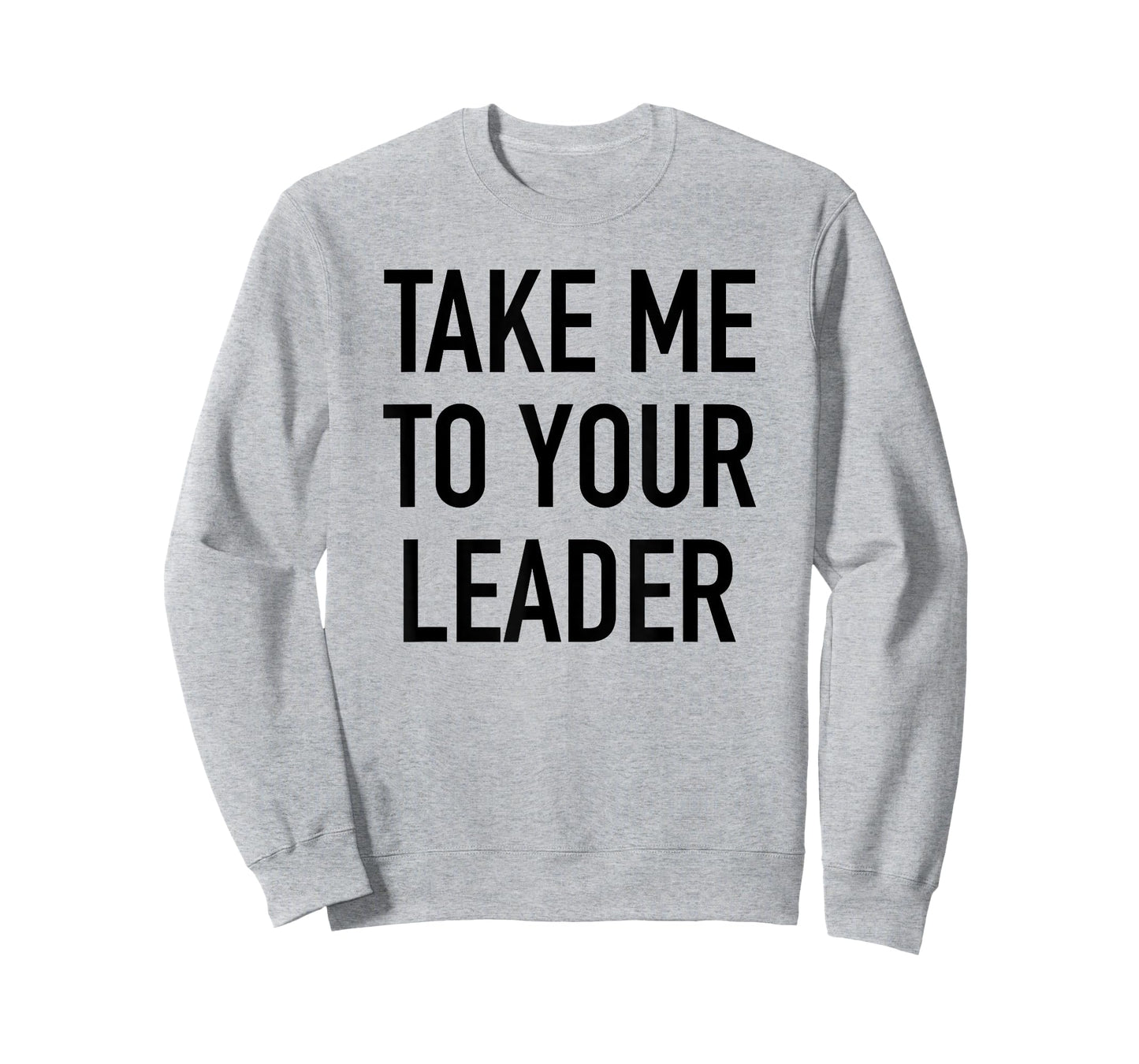 Take Me To Your Leader - Popular Funny Alien Quote T-Shirt