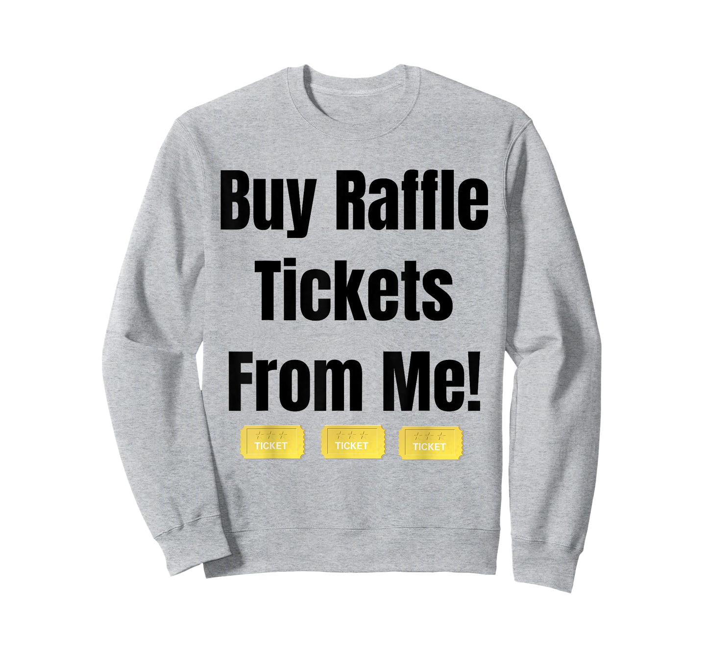 Buy Raffle Tickets Here From Me T-Shirt T-Shirt
