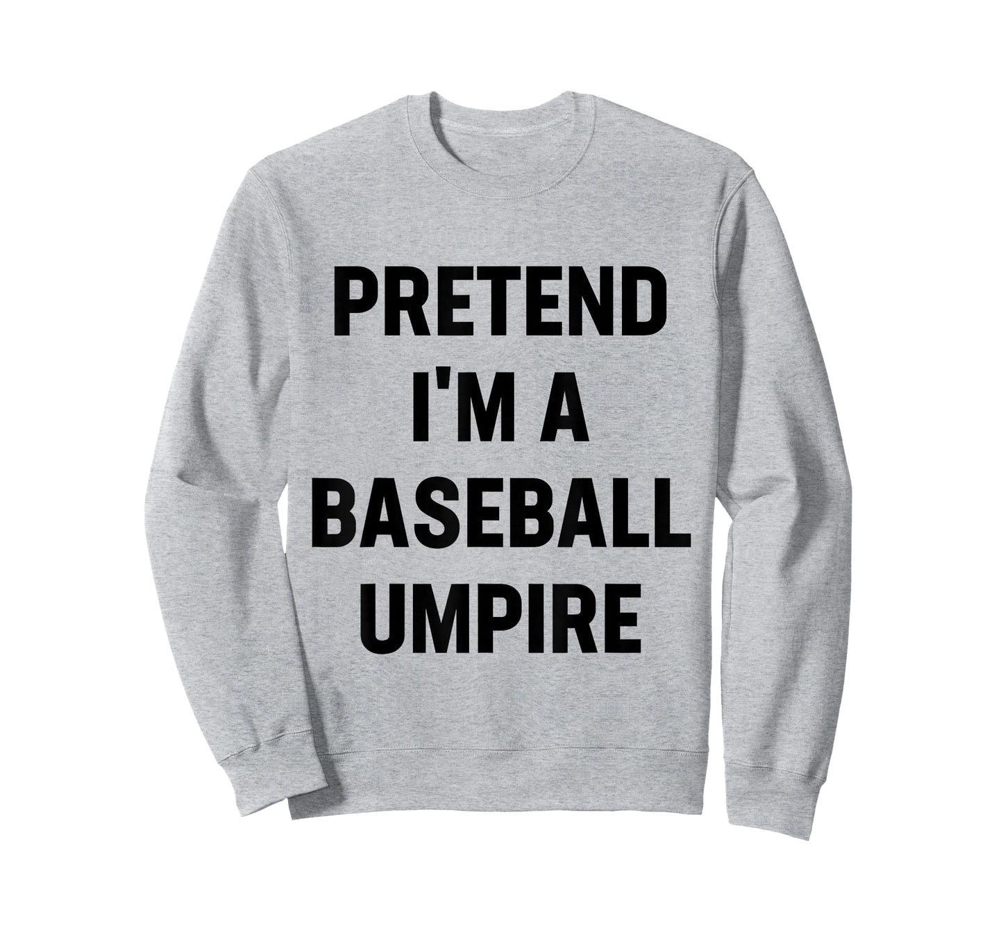 Pretend I'm A Baseball Umpire Costume Funny Halloween Party T-Shirt