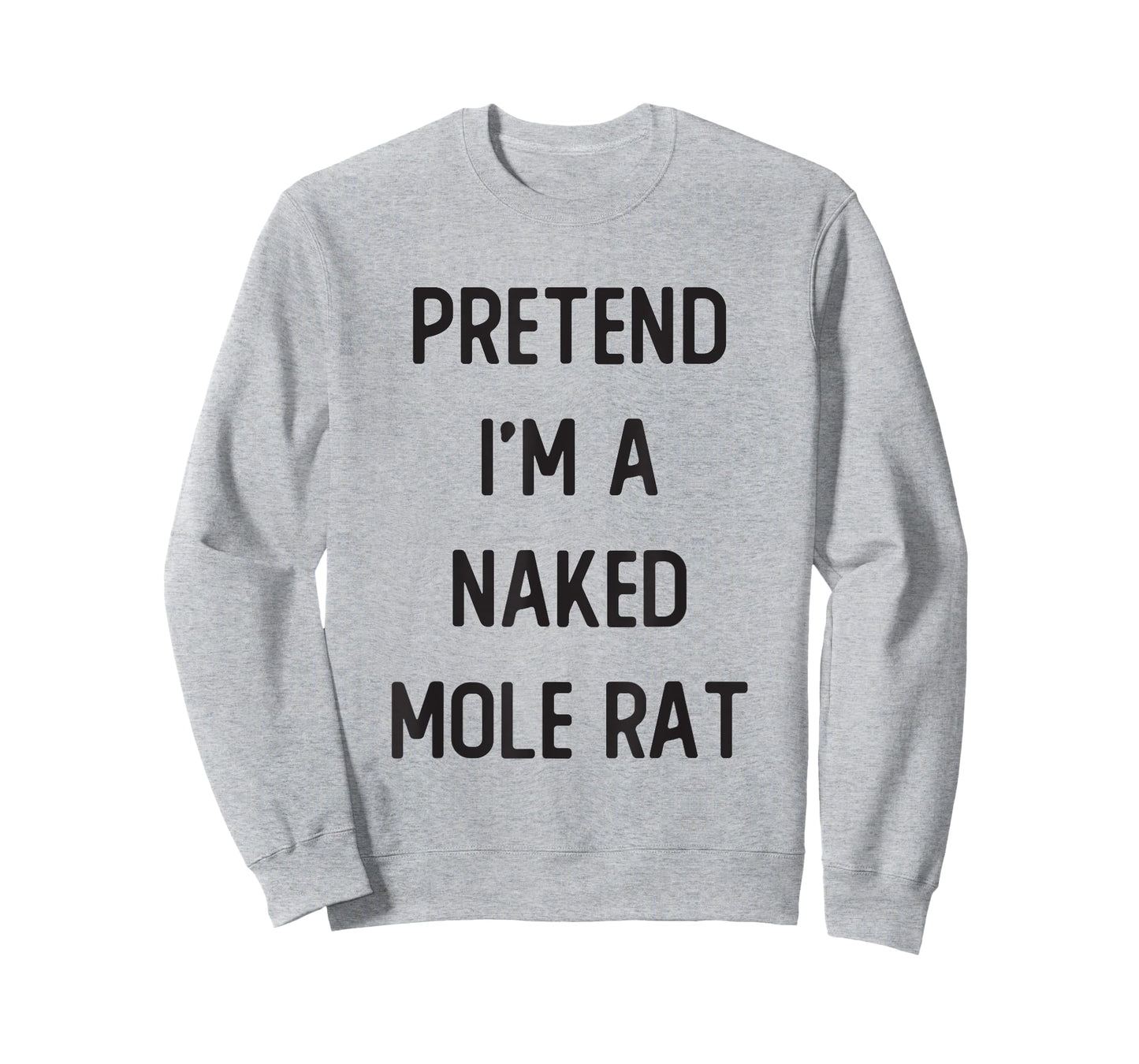 Pretend I'm A Naked Mole Rat Costume Party Funny Halloween T-Shirt