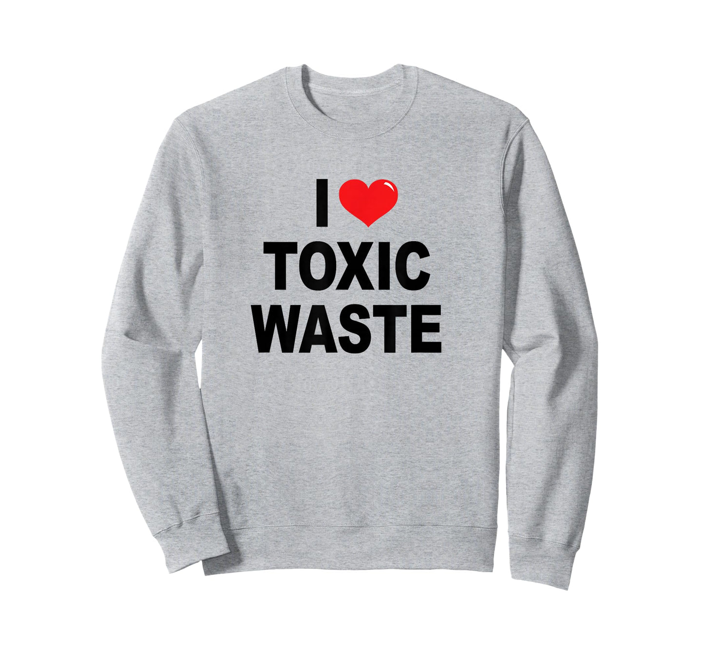 I Love Toxic Waste T-shirt T-Shirt