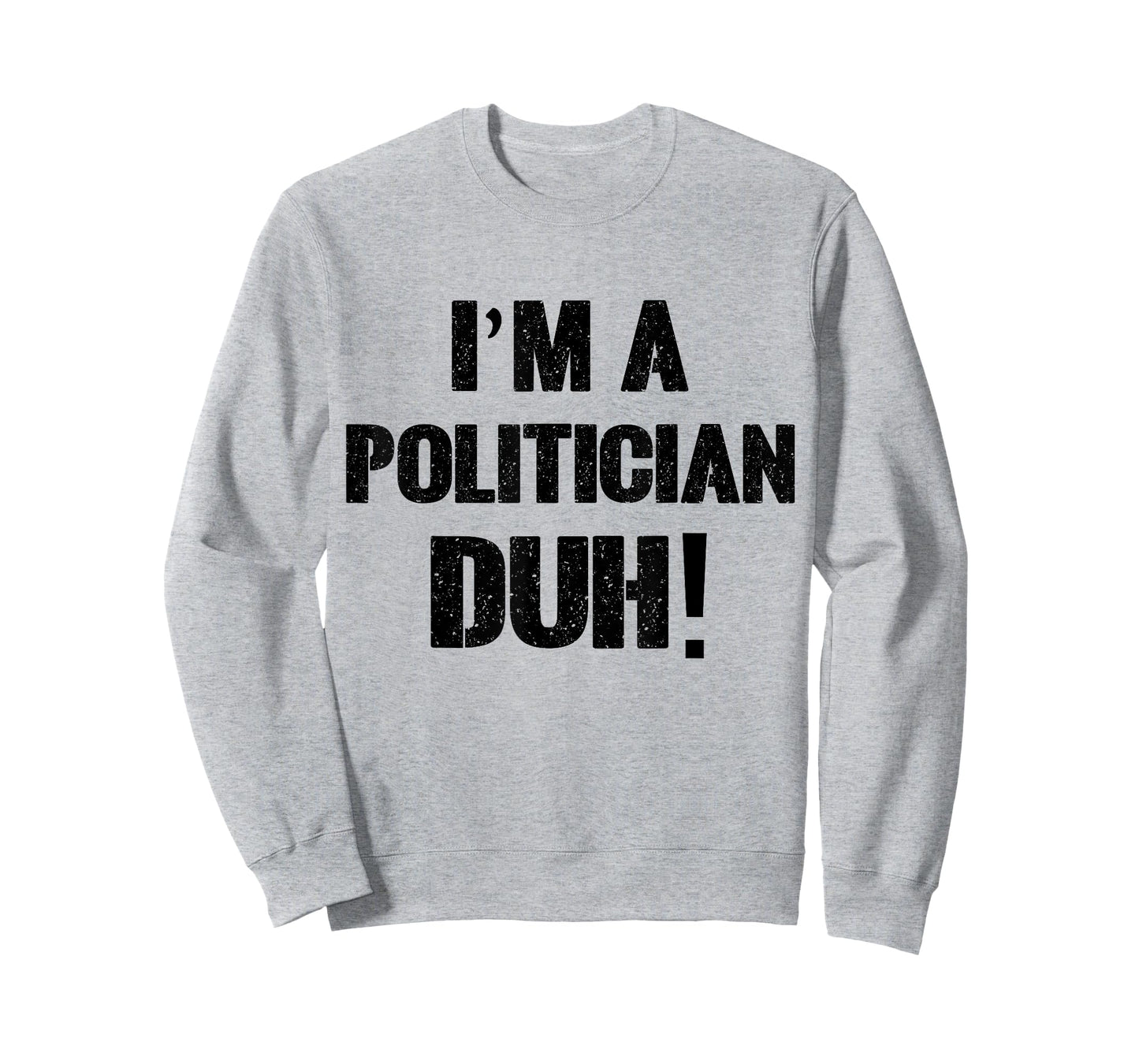 I'm a Politician Duh! Halloween Costume T-Shirt