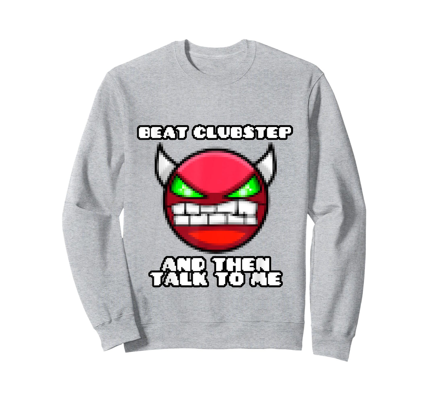 beat clubstep then talk to me ,dash video game , geometry T-Shirt