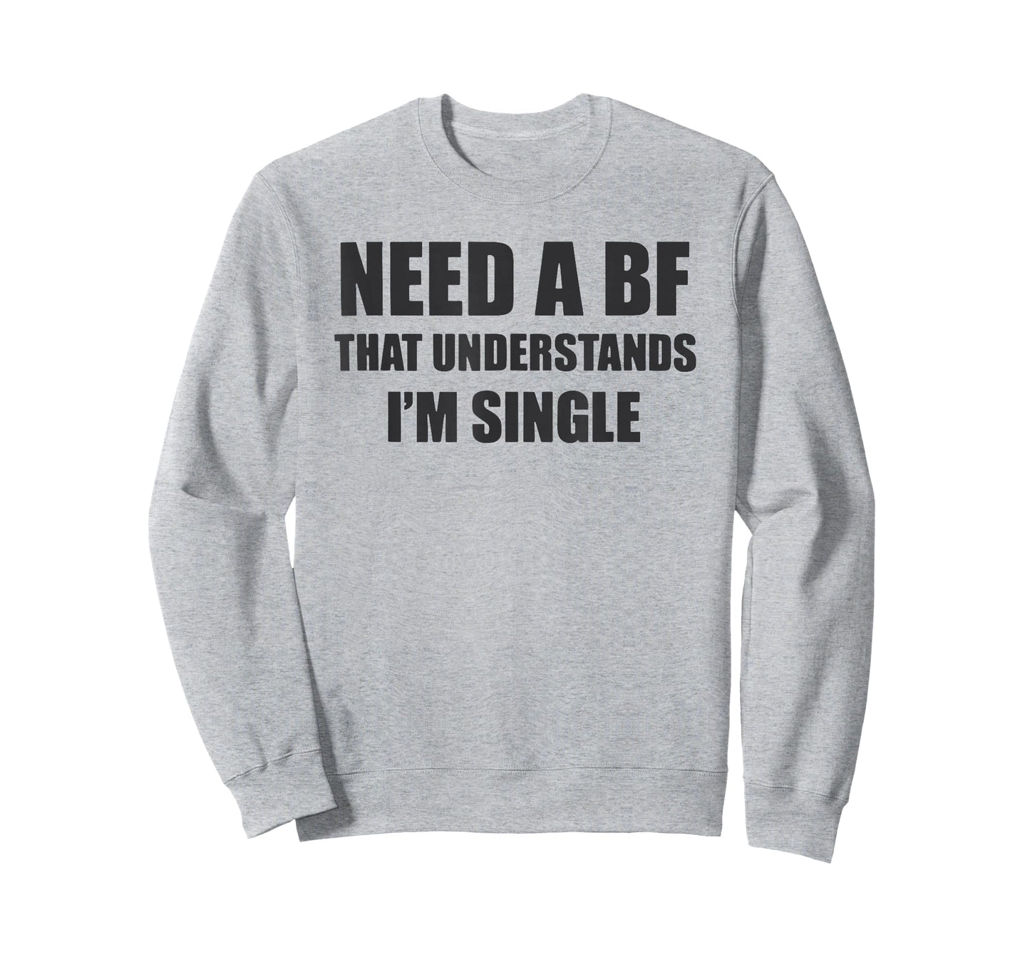 I Need a Boyfriend That Understands I'm Single T-Shirt