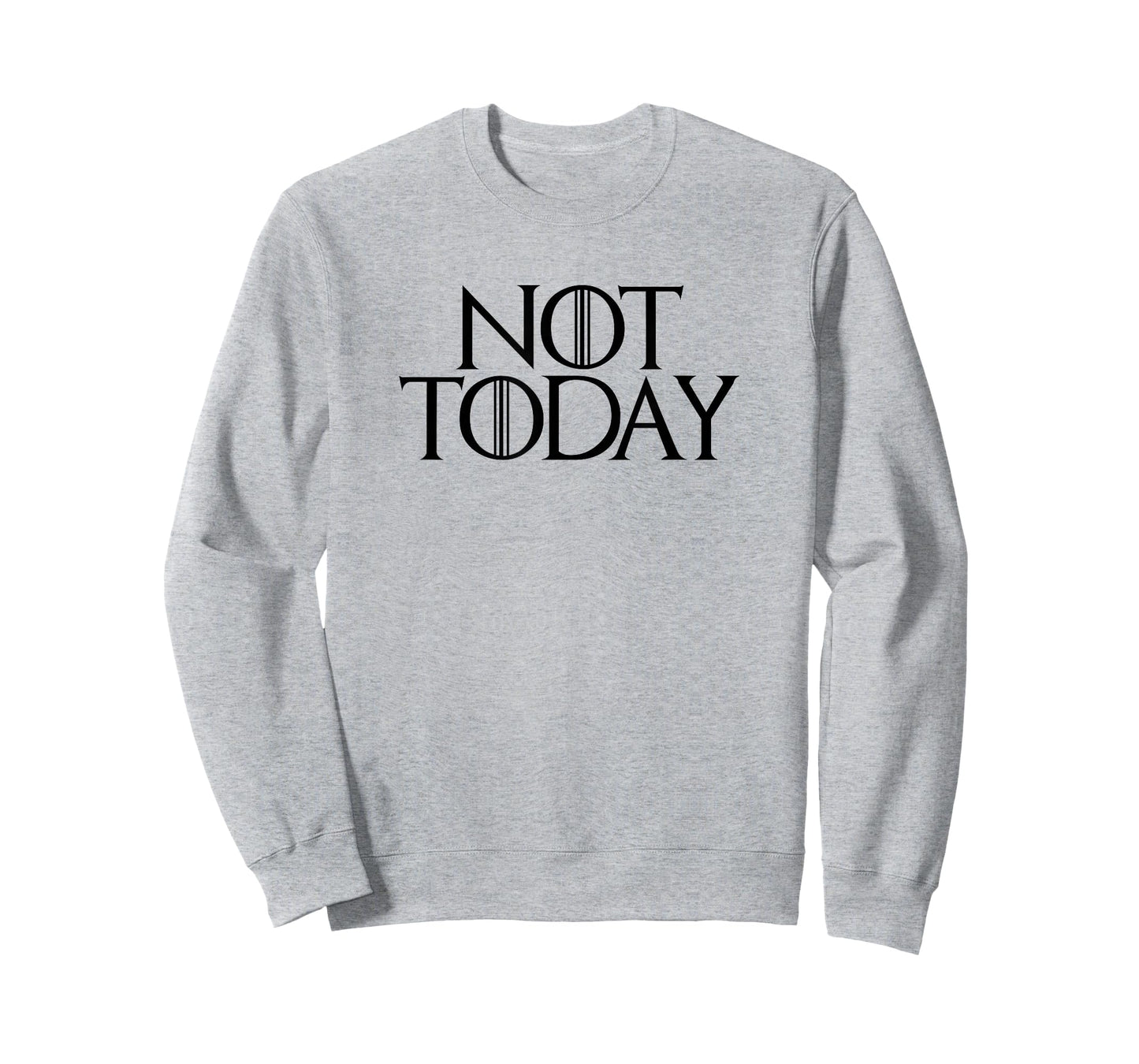 Not today T shirt GOT T-Shirt