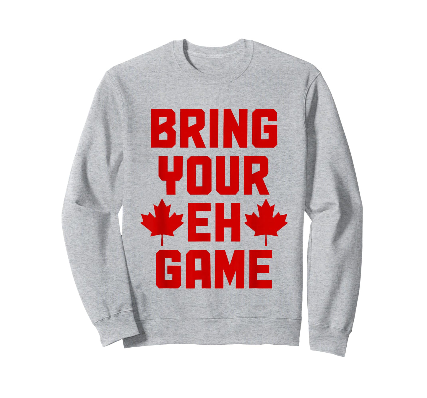 Bring Your Eh Game Funny Canada Canadian Flag Pride T-Shirt