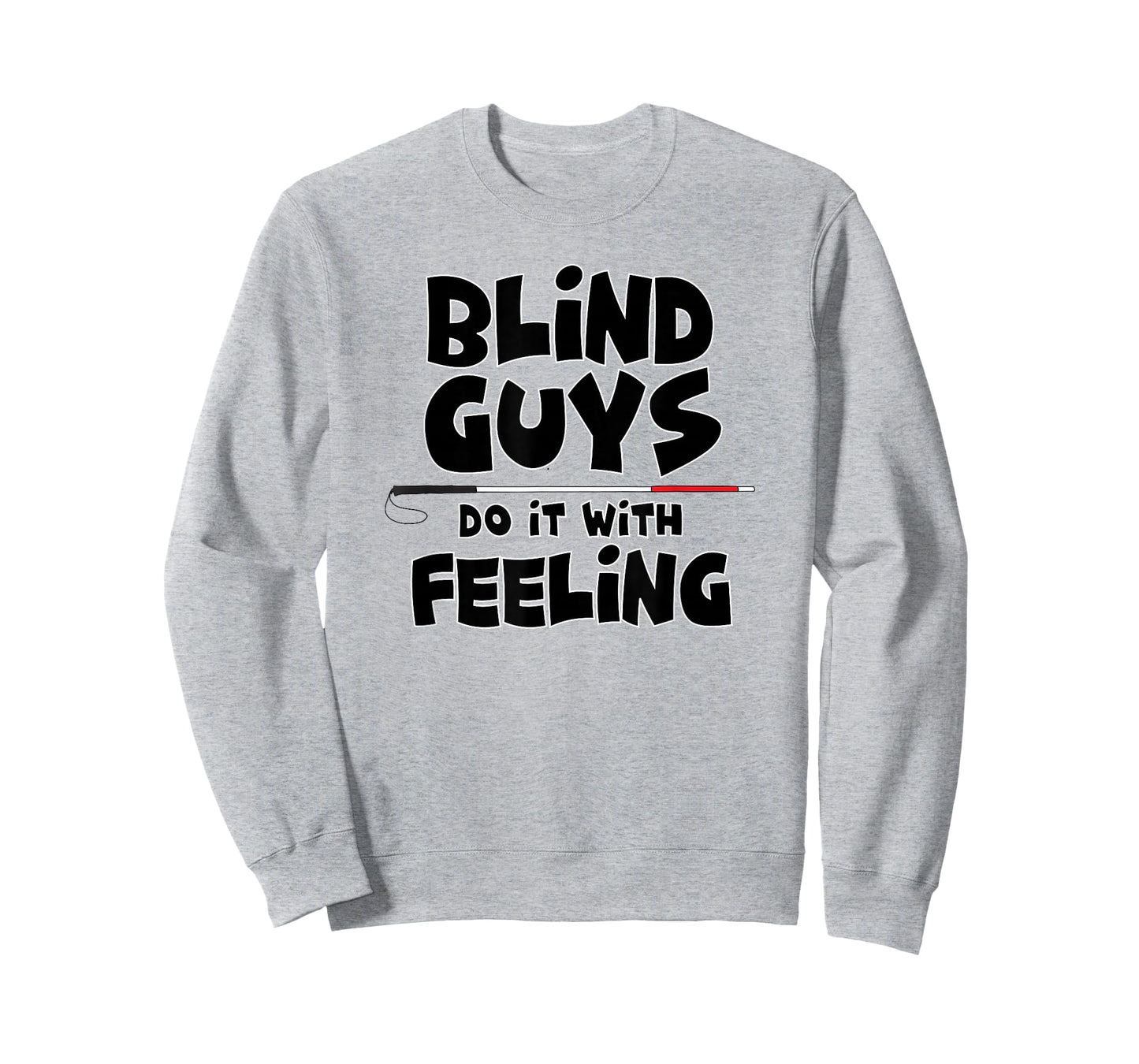 "Blind Guys Do It With Feeling" Low Vision, Blind, T-Shirt T-Shirt