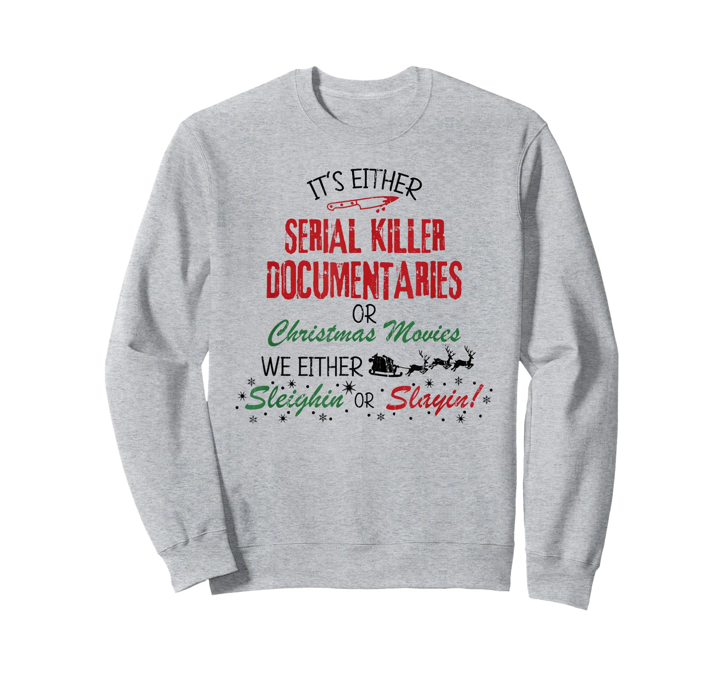 It's Either Serial Killer Documentaries Or Christmas Movies T-Shirt