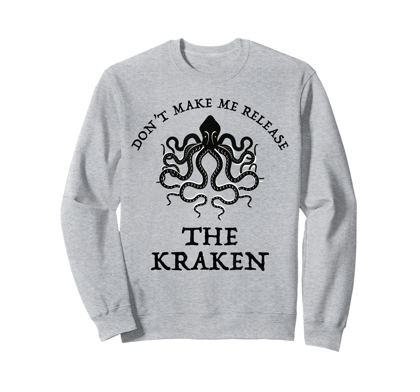 Don't Make Me Release The Kraken Funny Sea Monster Cthulu T-Shirt