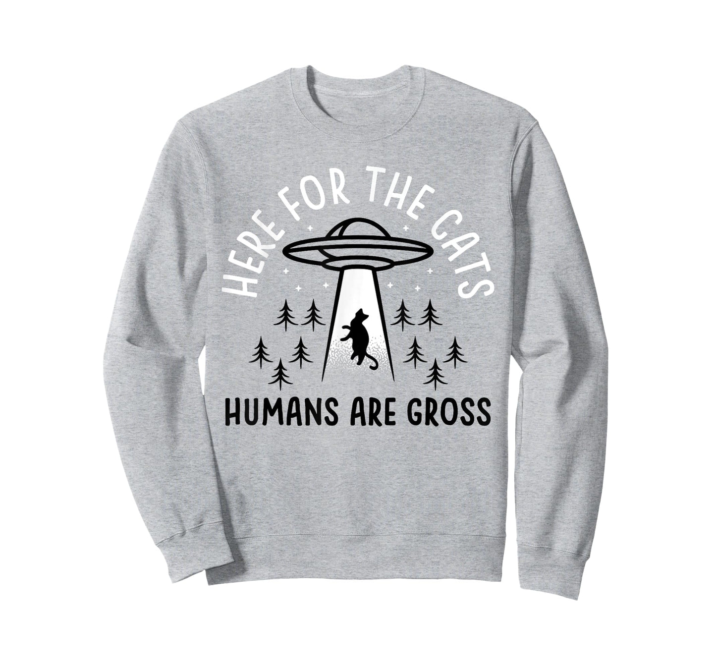 Funny Here for Cats Humans Are Gross T-Shirt
