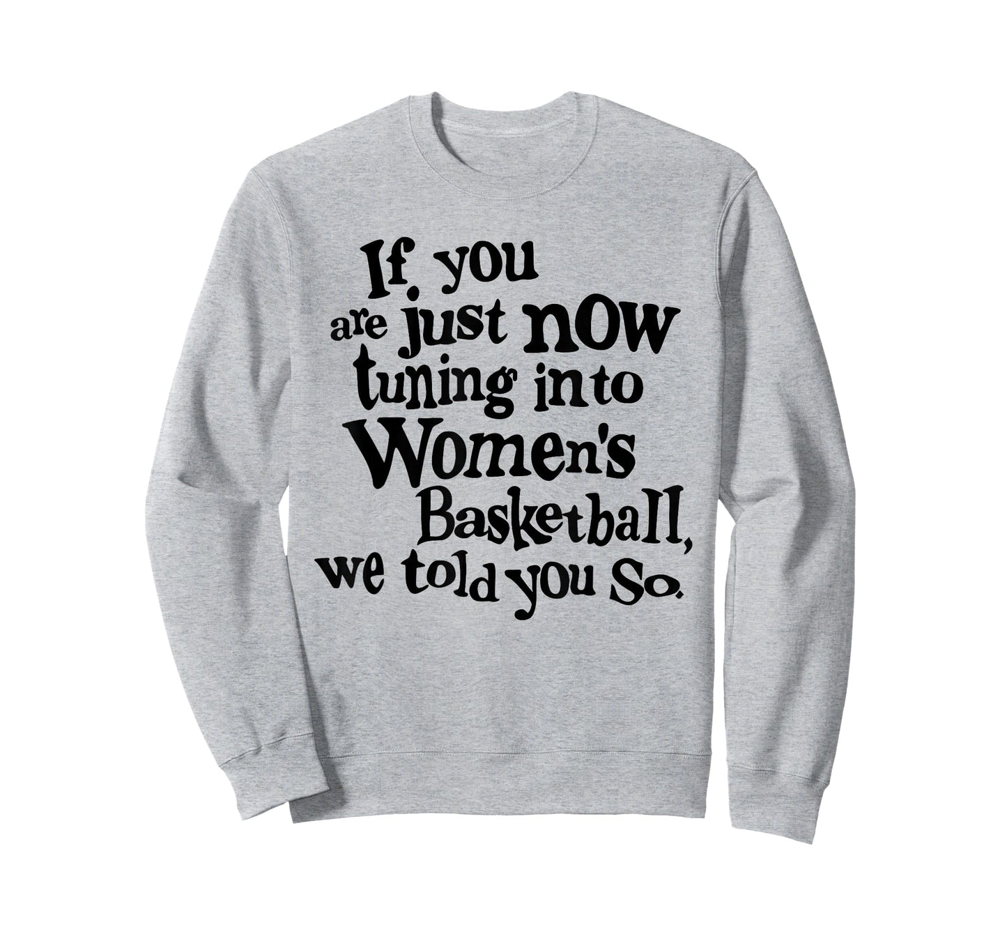 Women's Basketball We Told You So Fun T-Shirt