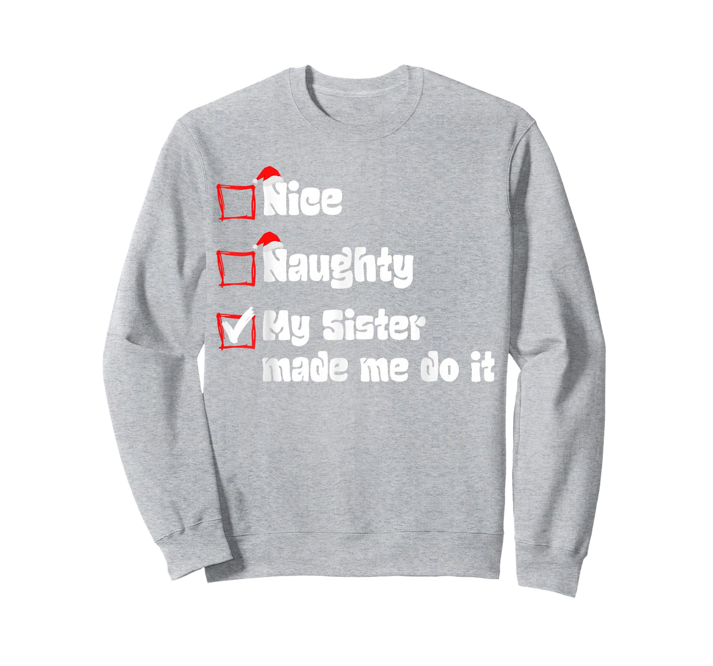 Christmas Nice Naughty My Sister Made Me Do It Christmas T-Shirt