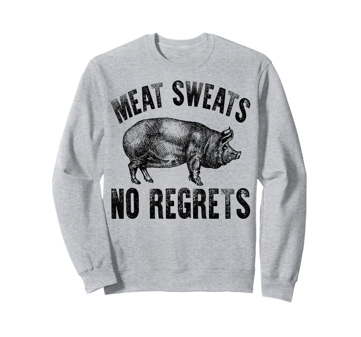 Meat Lover Carnivore Meat Sweats No Regrets Pork Fun Gift T-Shirt