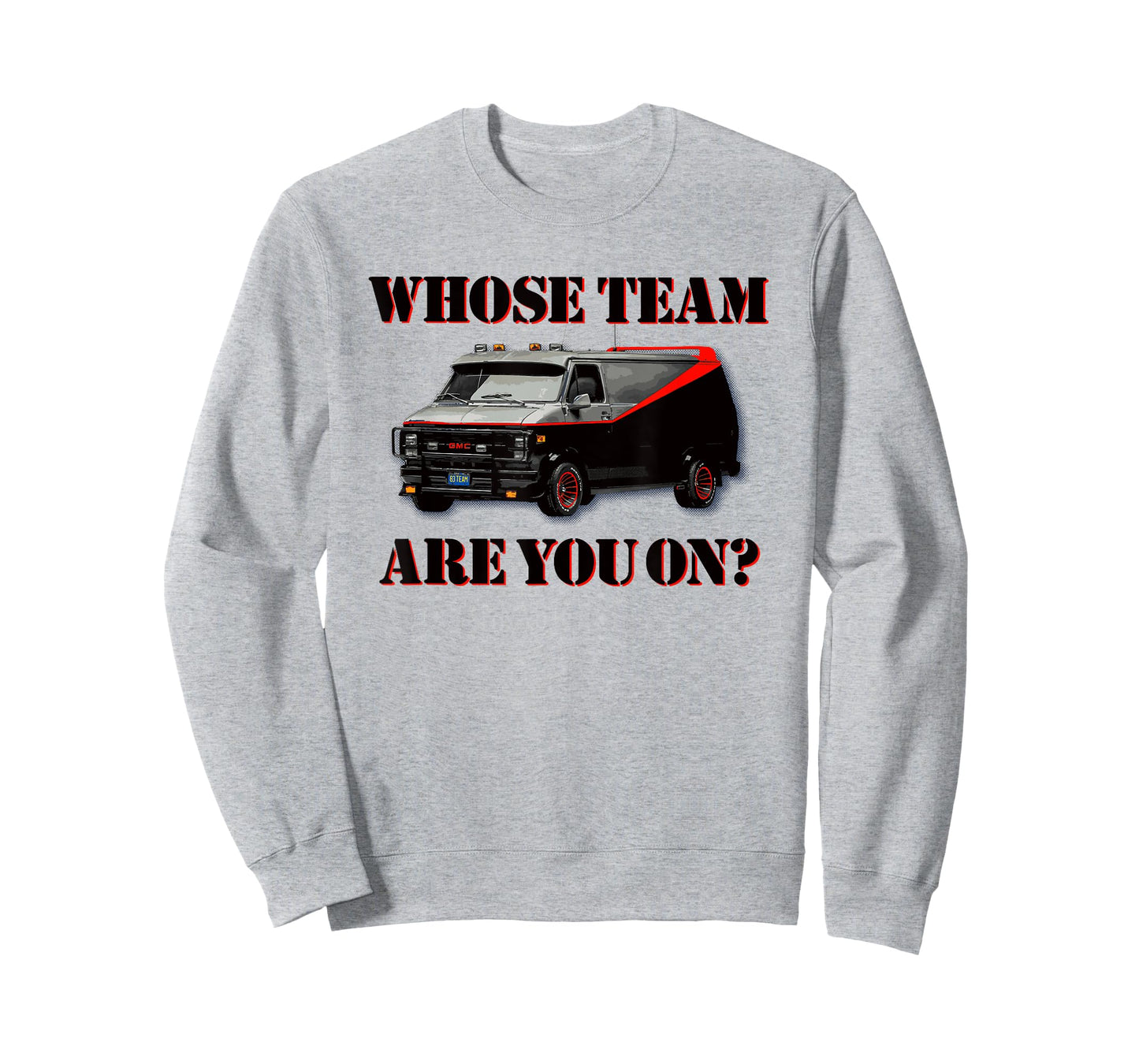 WHOSE TEAM ARE YOU ON? - Funny black van 80s tv pop culture T-Shirt