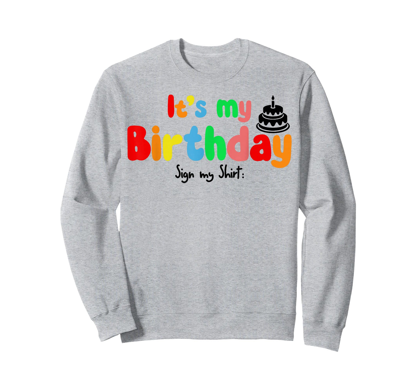 It's My Birthday Sign my shirt Funny Birthday Autograph T-Shirt