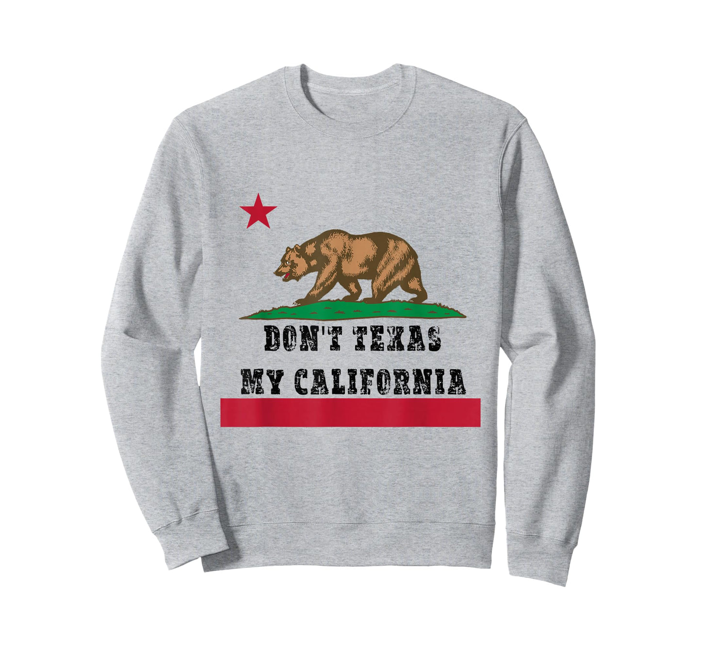 Funny Don’t Texas My California Pride T-Shirt