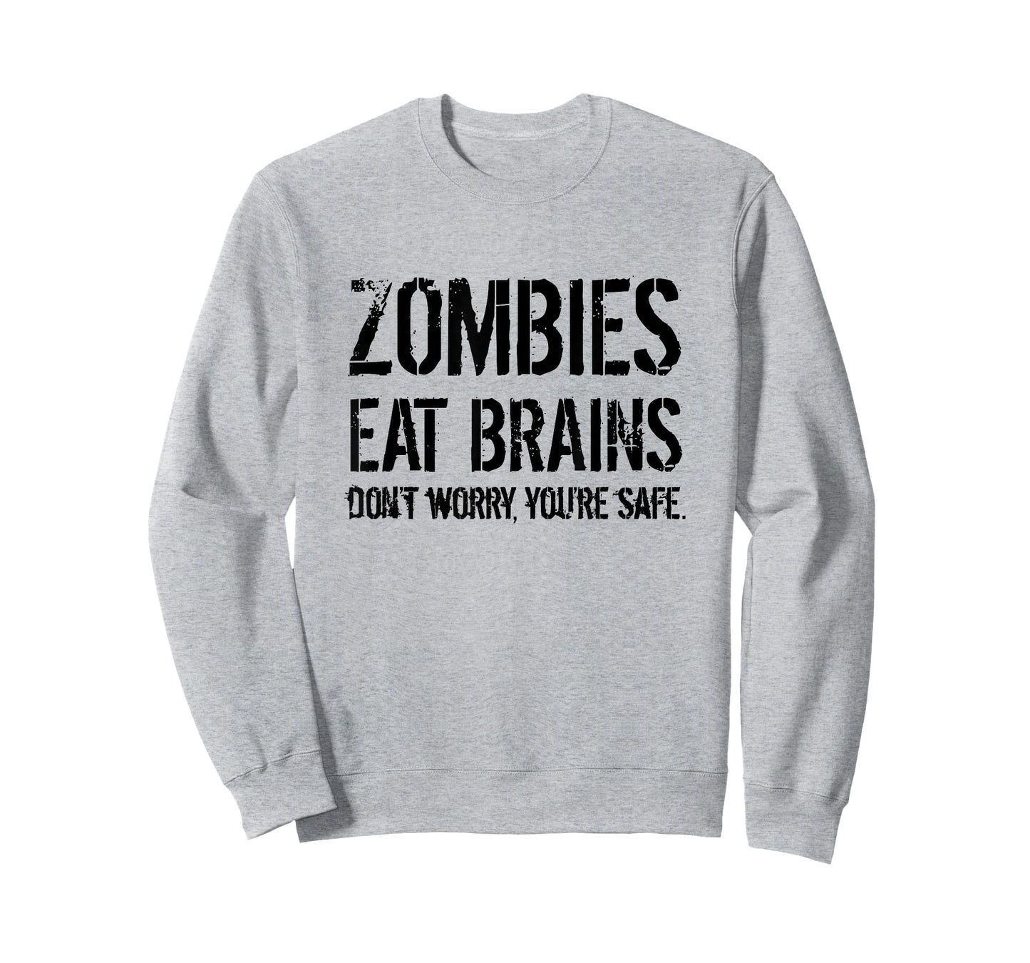 Zombies Eat Brains So You're Safe T-Shirt Funny Tee T-Shirt
