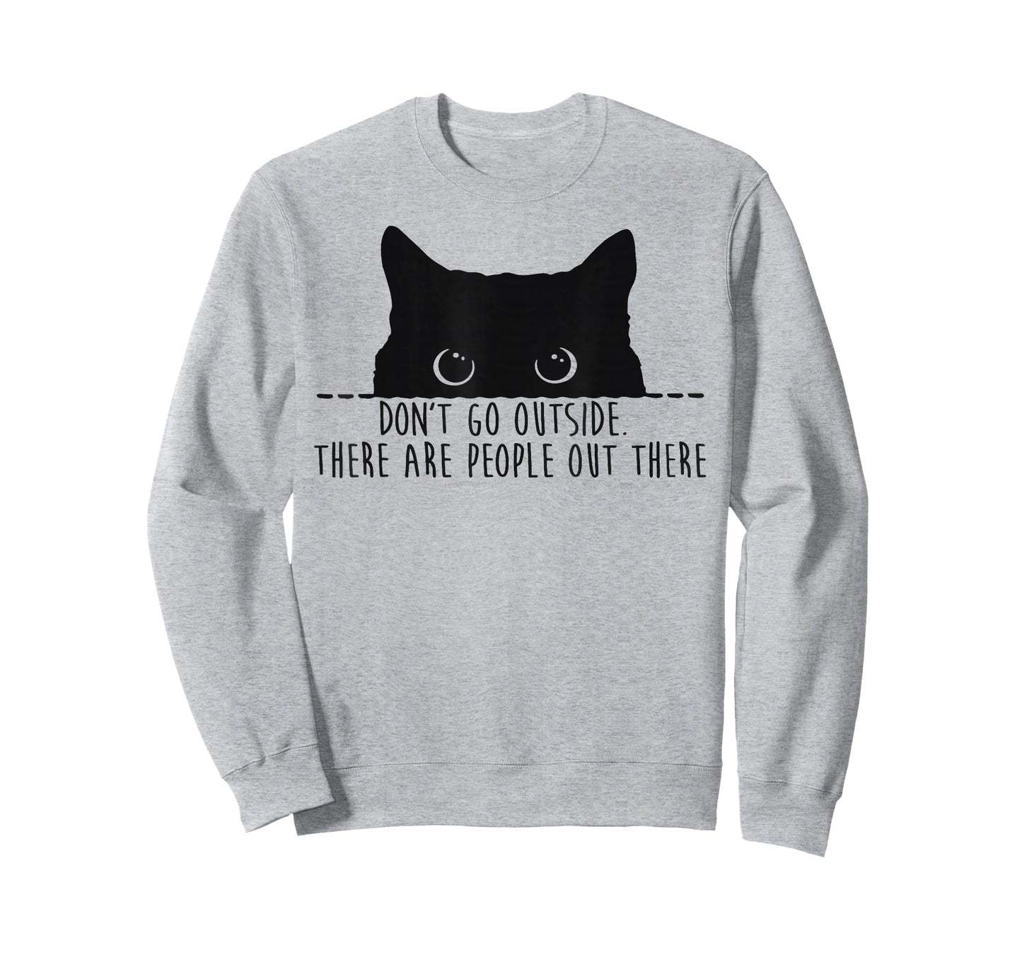 Funny Don't Go Outside There Are People Out There Black Cat T-Shirt