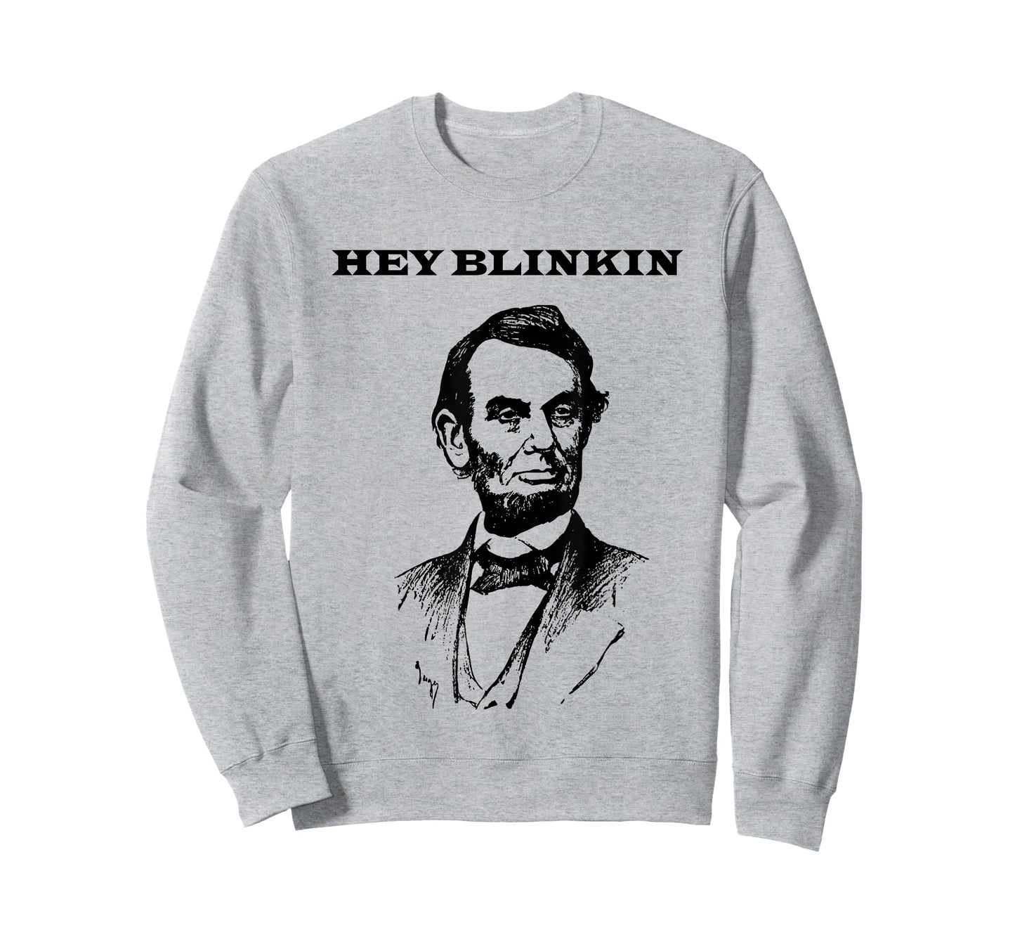 Hey Blinkin Abe Lincoln Funny T-Shirt T-Shirt
