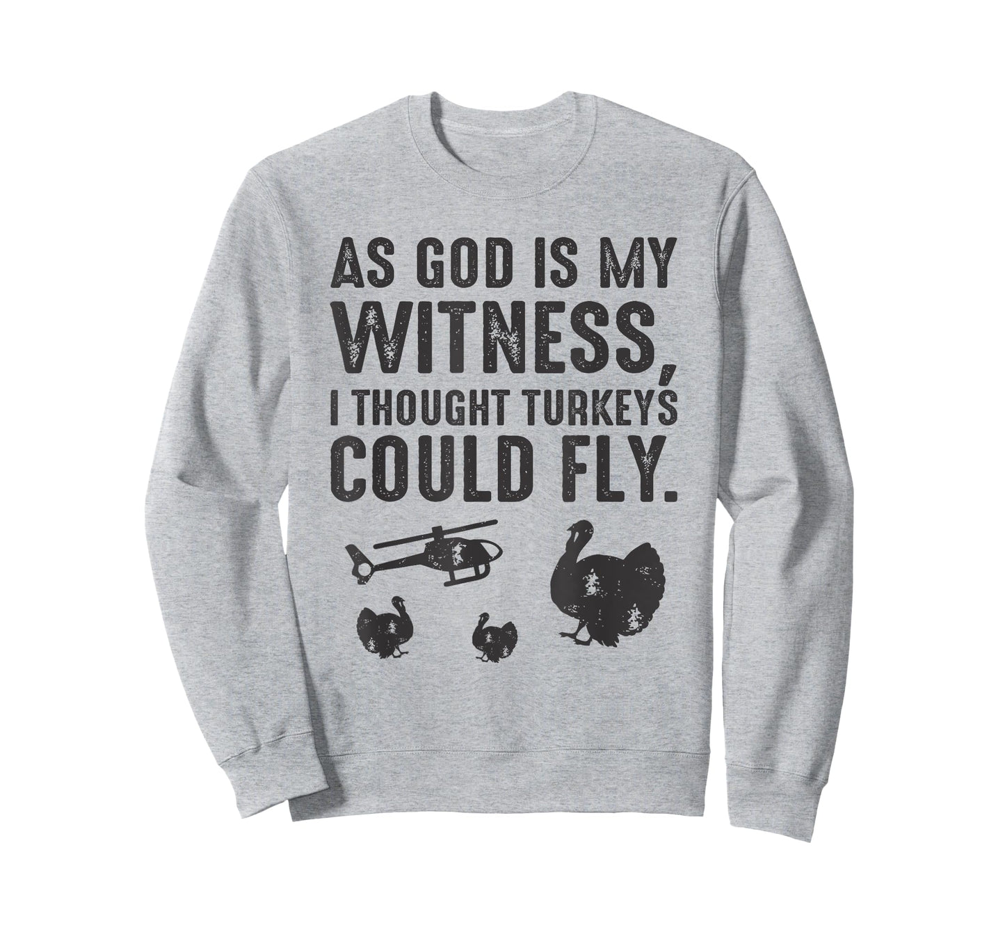 As God is My Witness I Thought Turkeys Could Fly T-Shirt T-Shirt