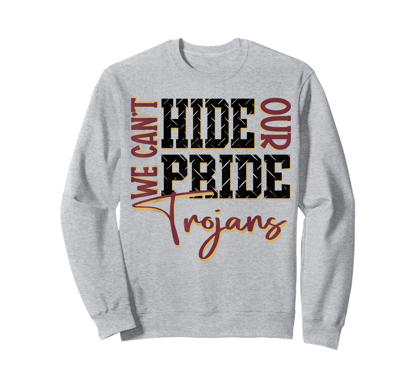 We Can't Hide Our Pride Trojans School Spirit Maroon Trojans T-Shirt