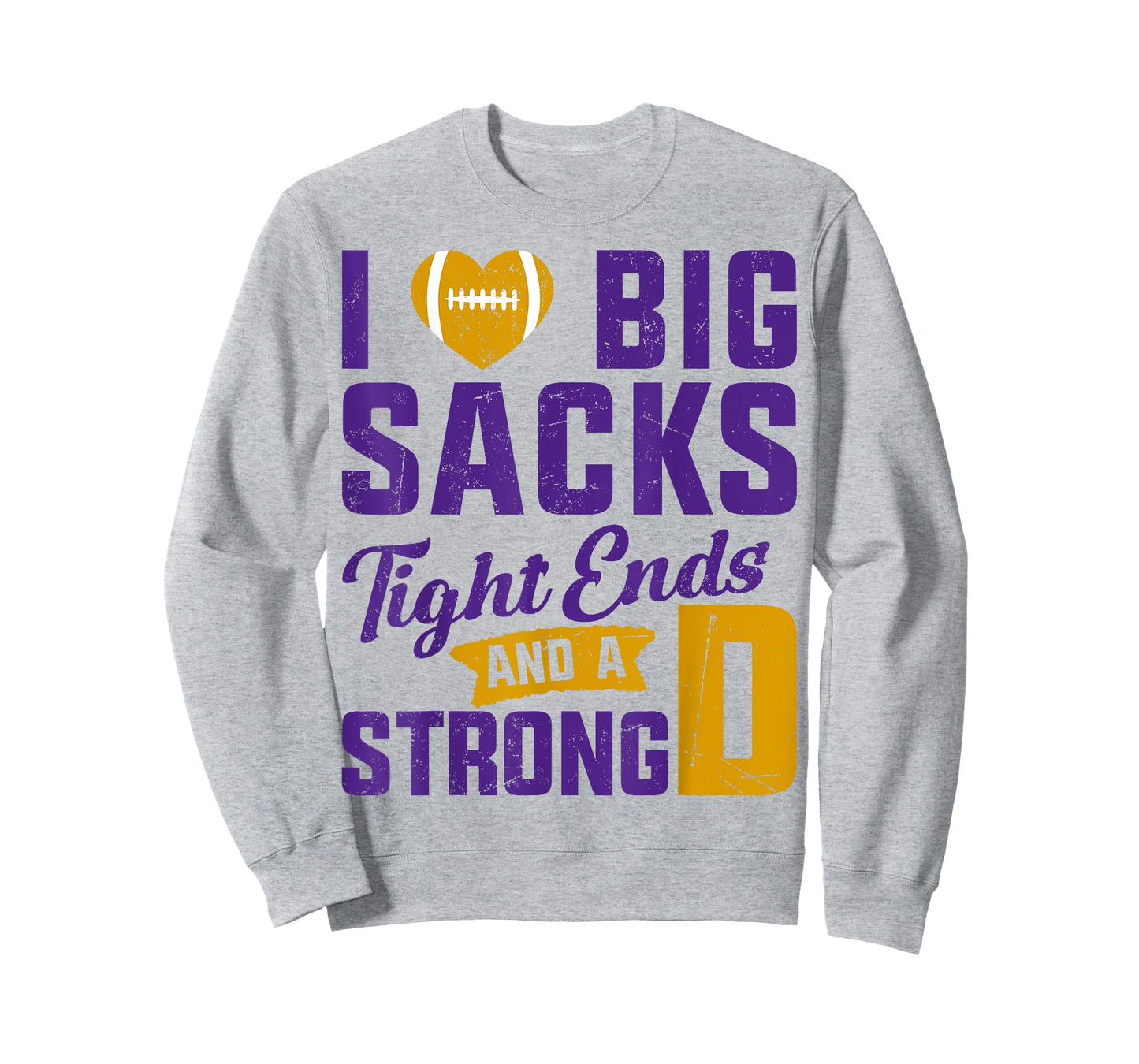 I Love Big Sacks Tight Ends And Strong D Football Saying T-Shirt