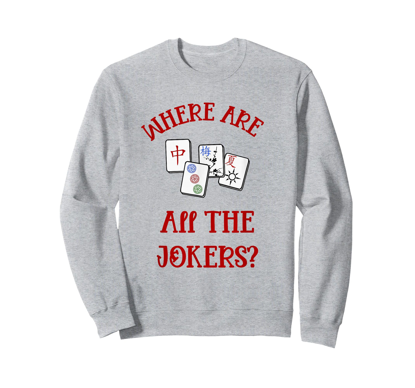 Where Are All The Jokers Funny Mahjong Tshirt T-Shirt