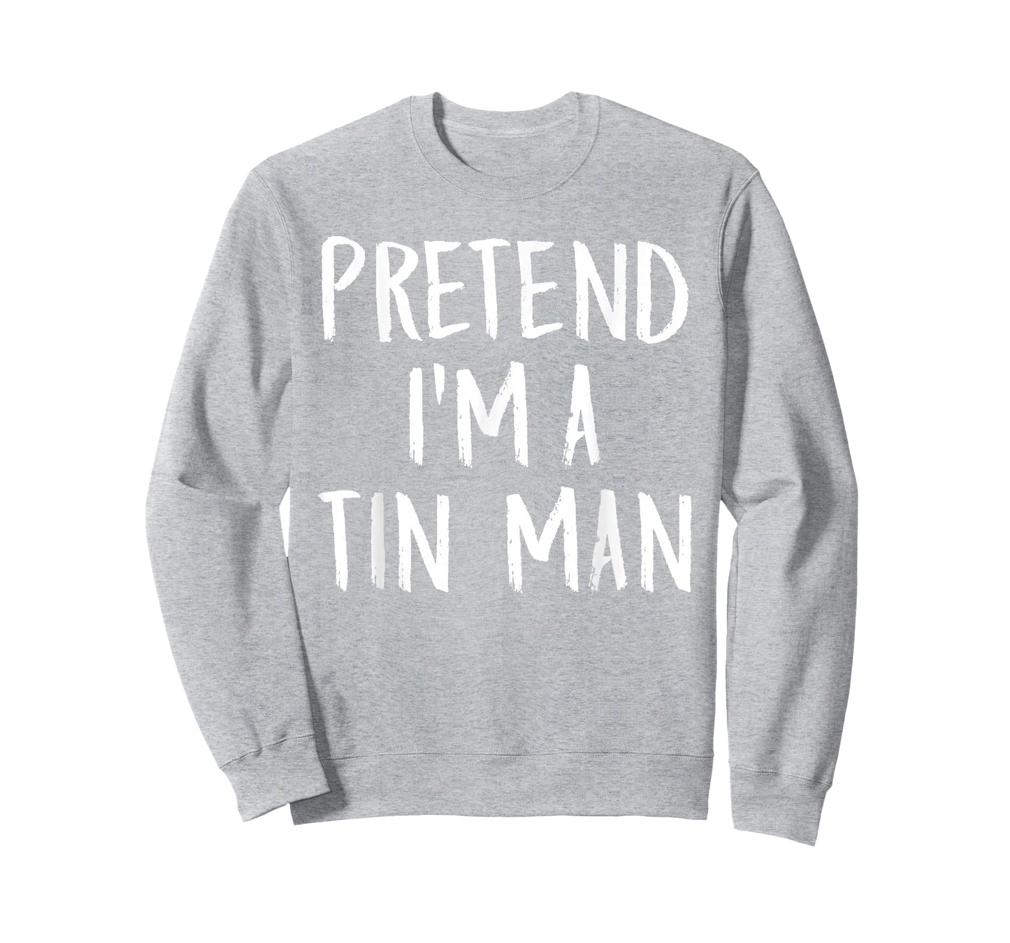 Pretend I'm A Tin Man Family Funny Halloween Party Costume T-Shirt