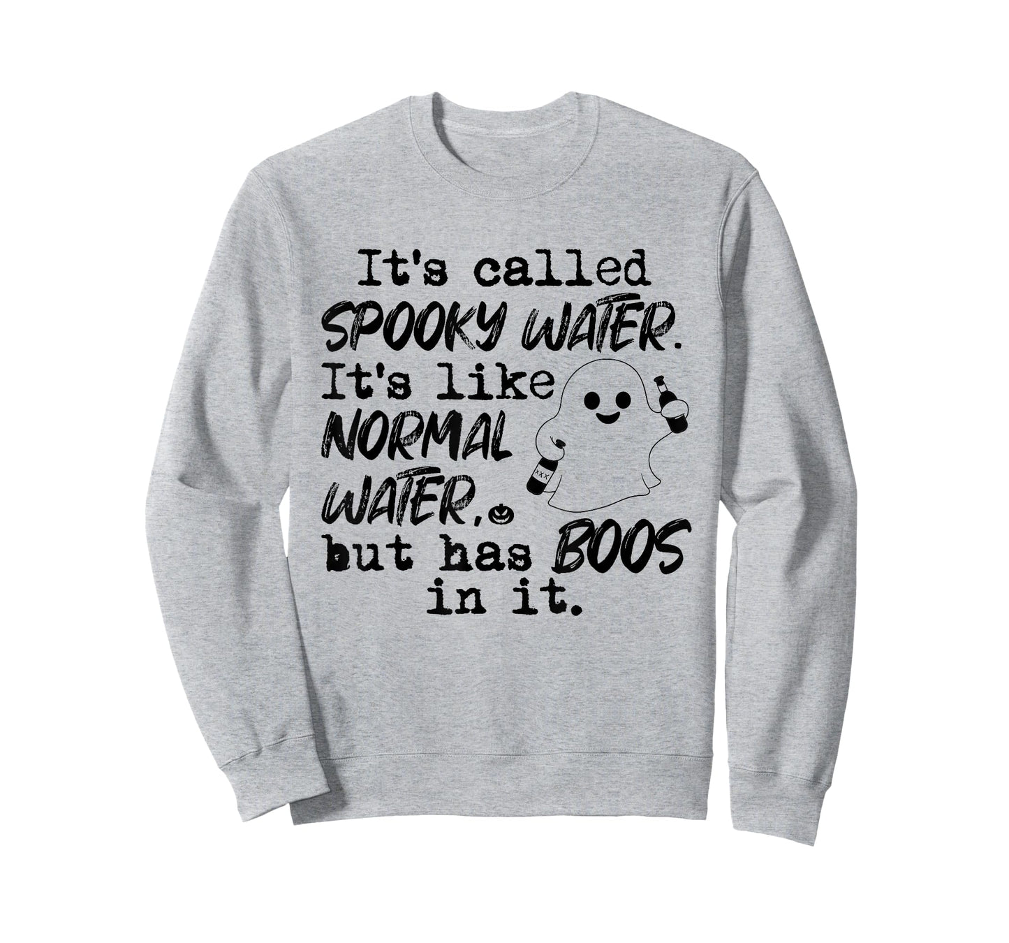 It's Called Spooky Water It's Like Normal Water But Has Boos T-Shirt