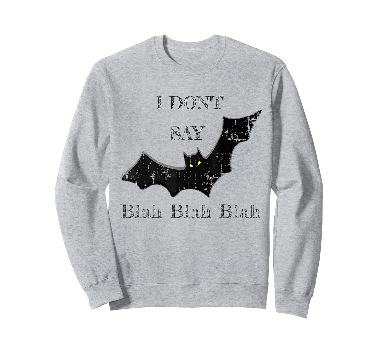 I Don't Say Blah Blah Blah Shirt T-Shirt