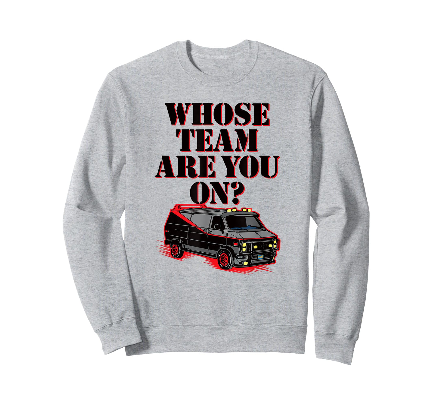 WHOSE TEAM ARE YOU ON? - Funny black van 80s tv pop culture T-Shirt