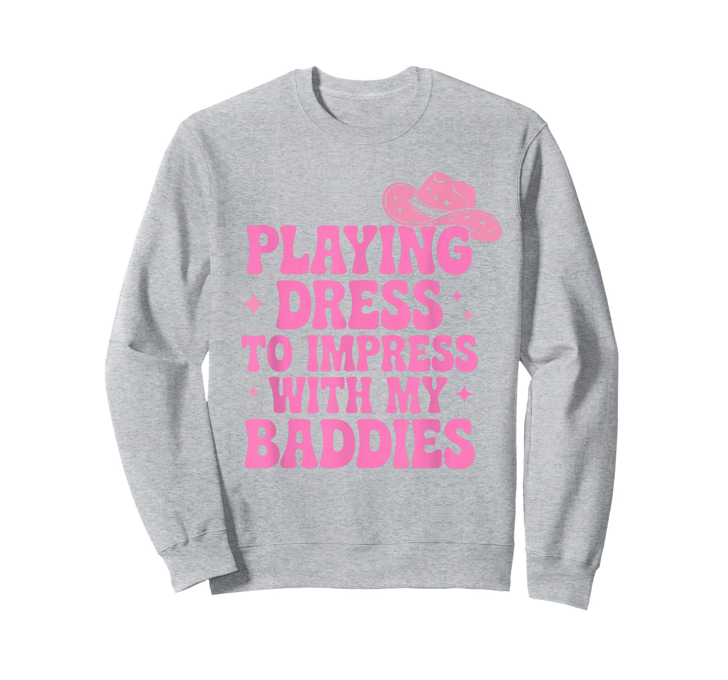 Playing Dress to Impress with My Baddies Meme Saying T-Shirt