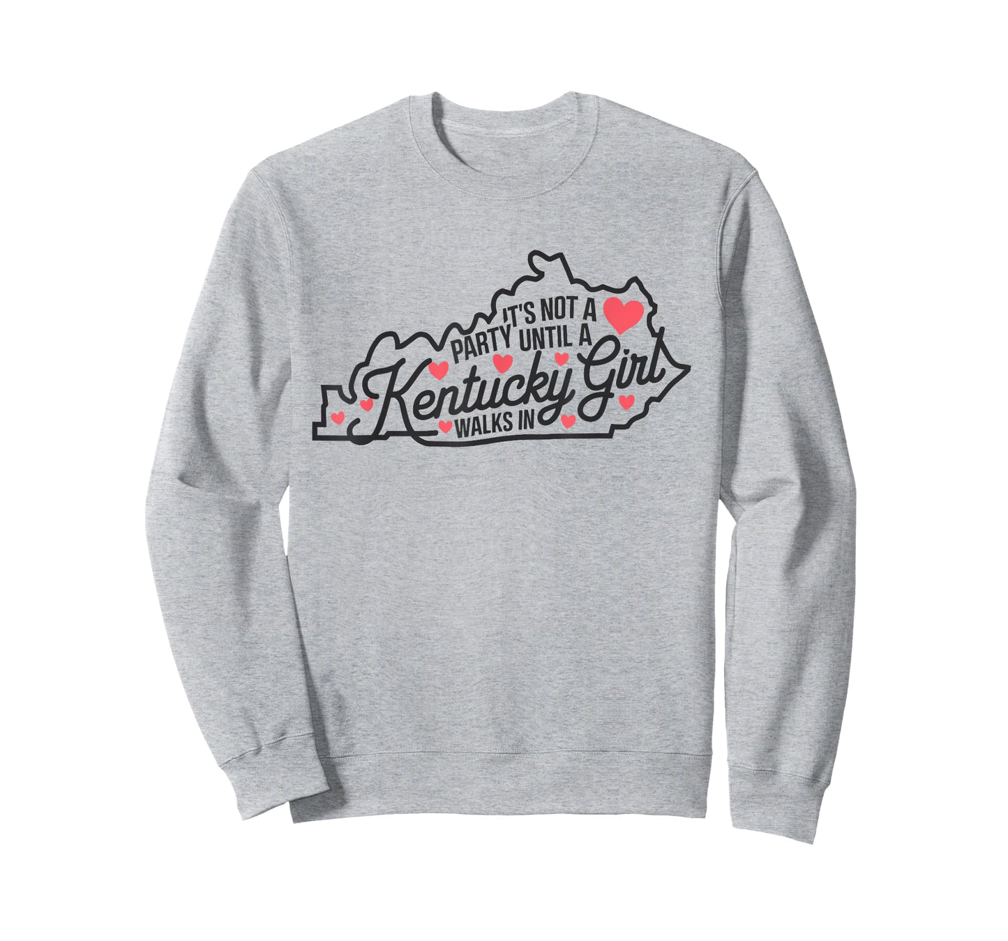 It's Not a Party Until a Kentucky Girl Walks In,Proud Girls T-Shirt
