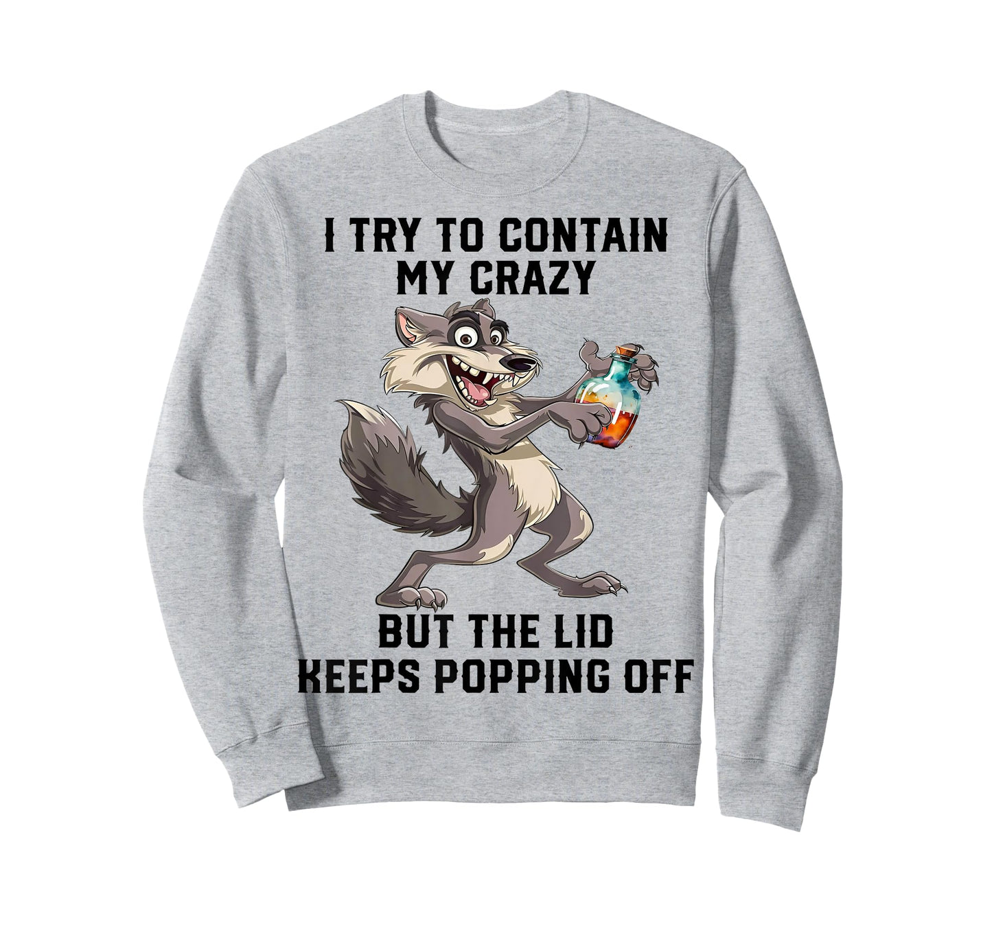 Cute Wolf I Try To Contain My Crazy T-Shirt