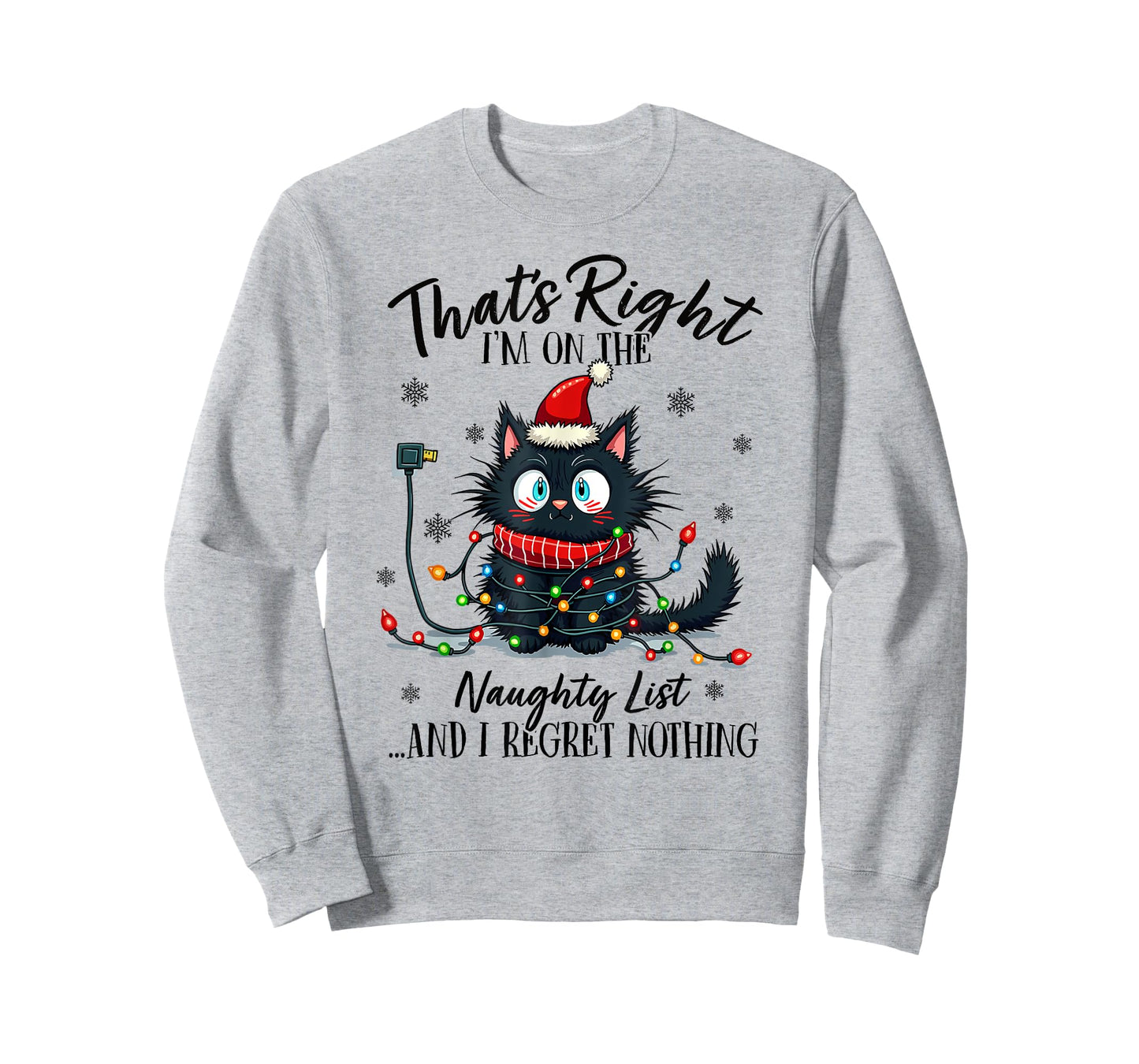 That's Right I'm On The Naughty List And I Regret Nothing T-Shirt