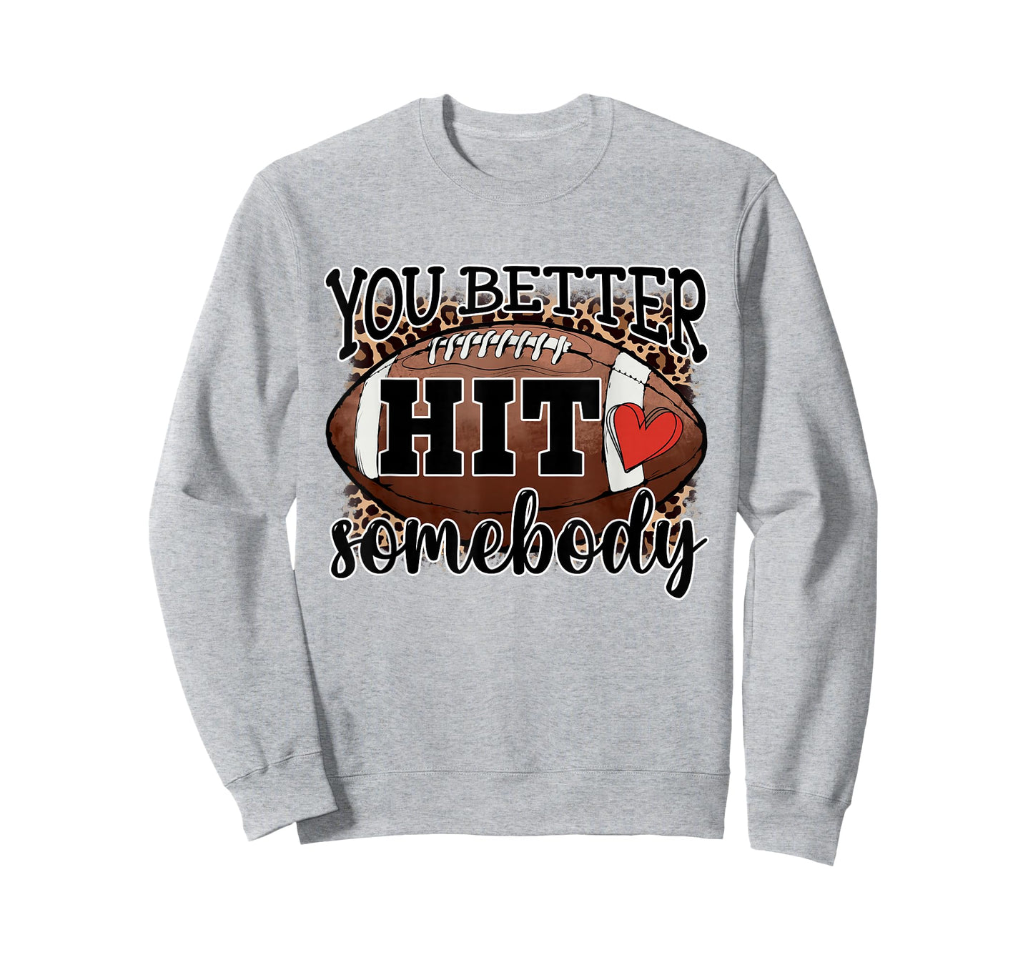 You Better Hit Somebody Game Day Football Season For Moms T-Shirt