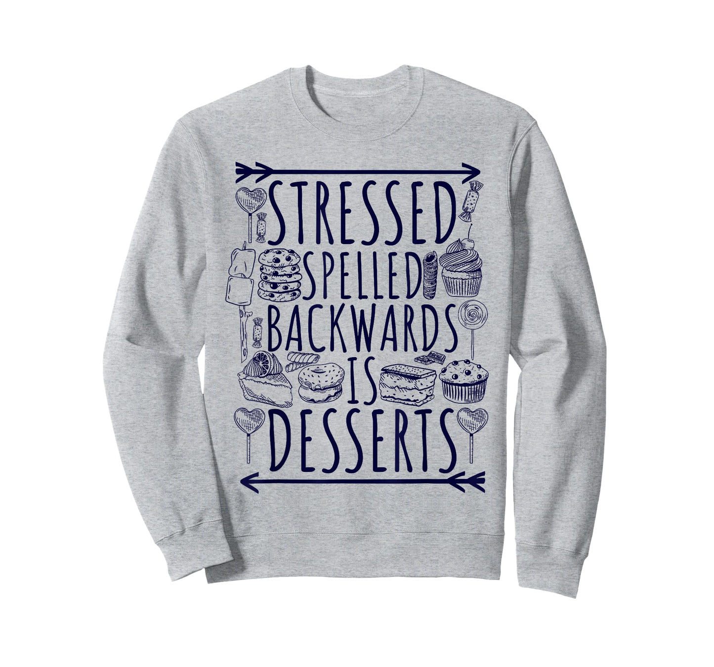 Stressed Spelled Backwards Is Desserts Just Sweets Love Sign T-Shirt