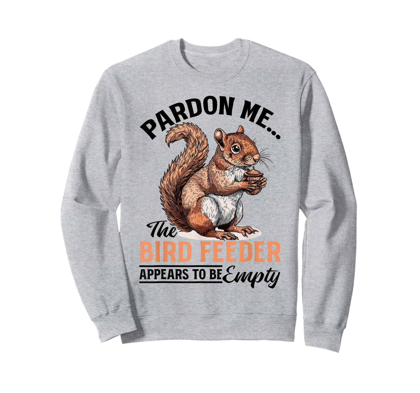 Funny Squirrel Animal Pardon Me... The Bird Feeder Appears T-Shirt
