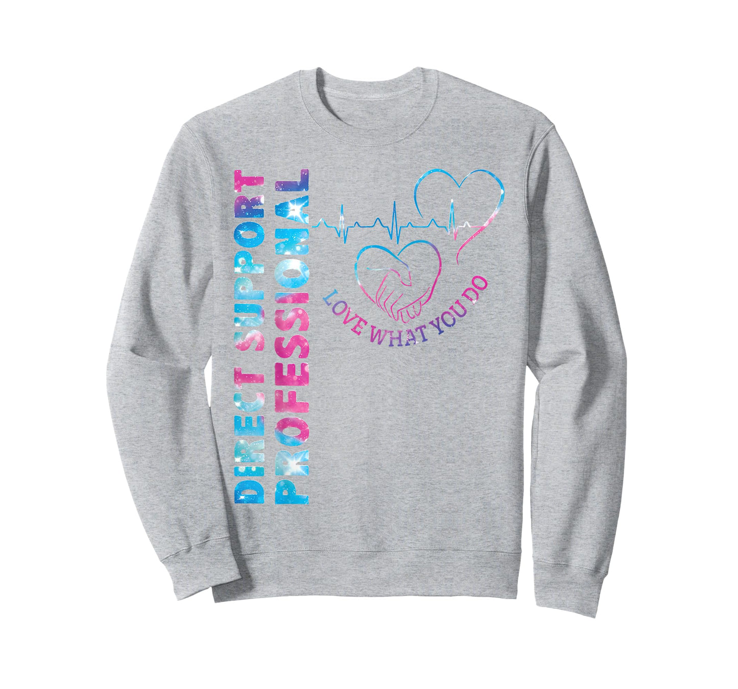 Direct Support Professional Love What You Do DSP Nurse T-Shirt