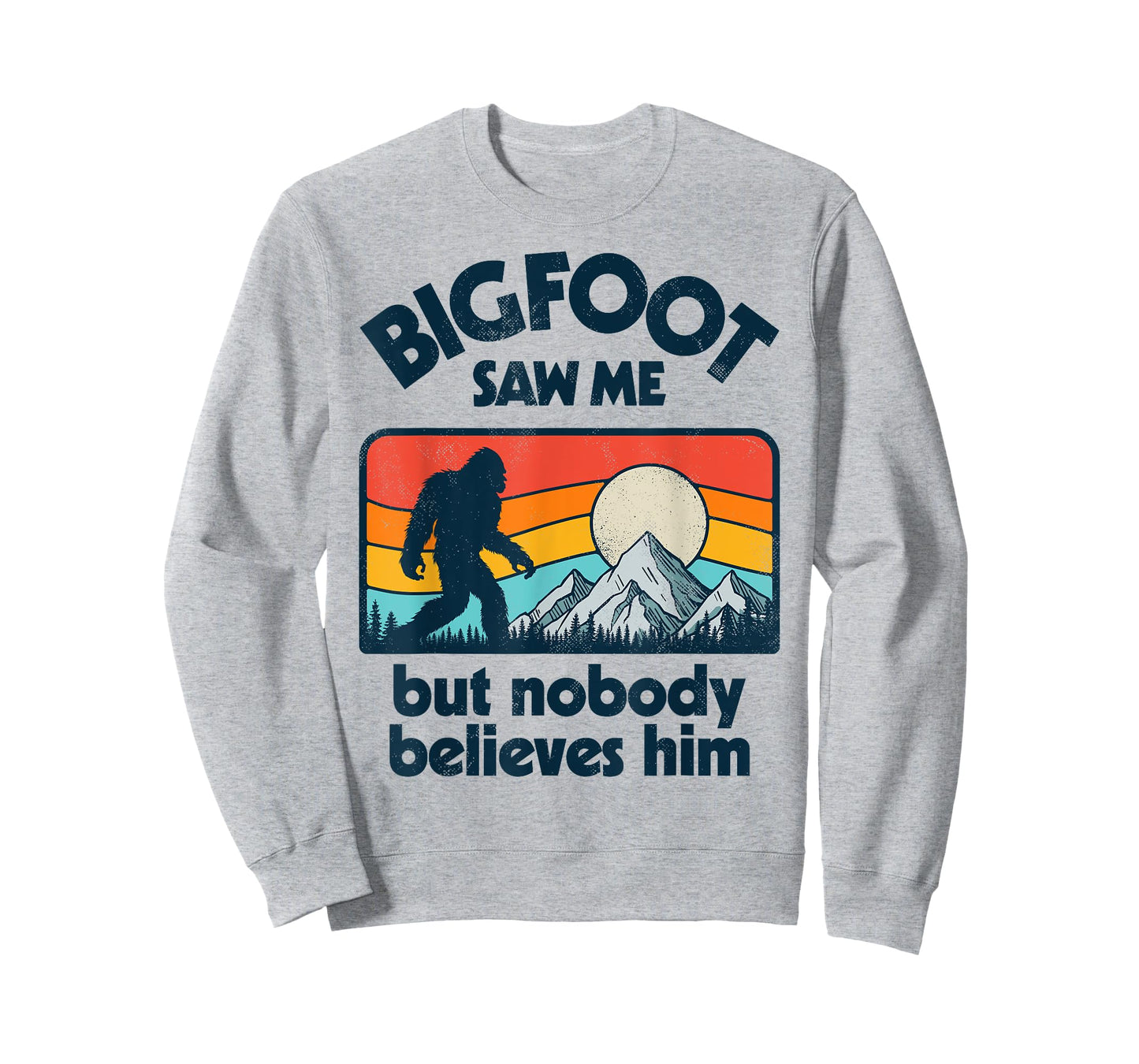Bigfoot Saw Me But Nobody Believes Him Funny Sasquatch Retro T-Shirt