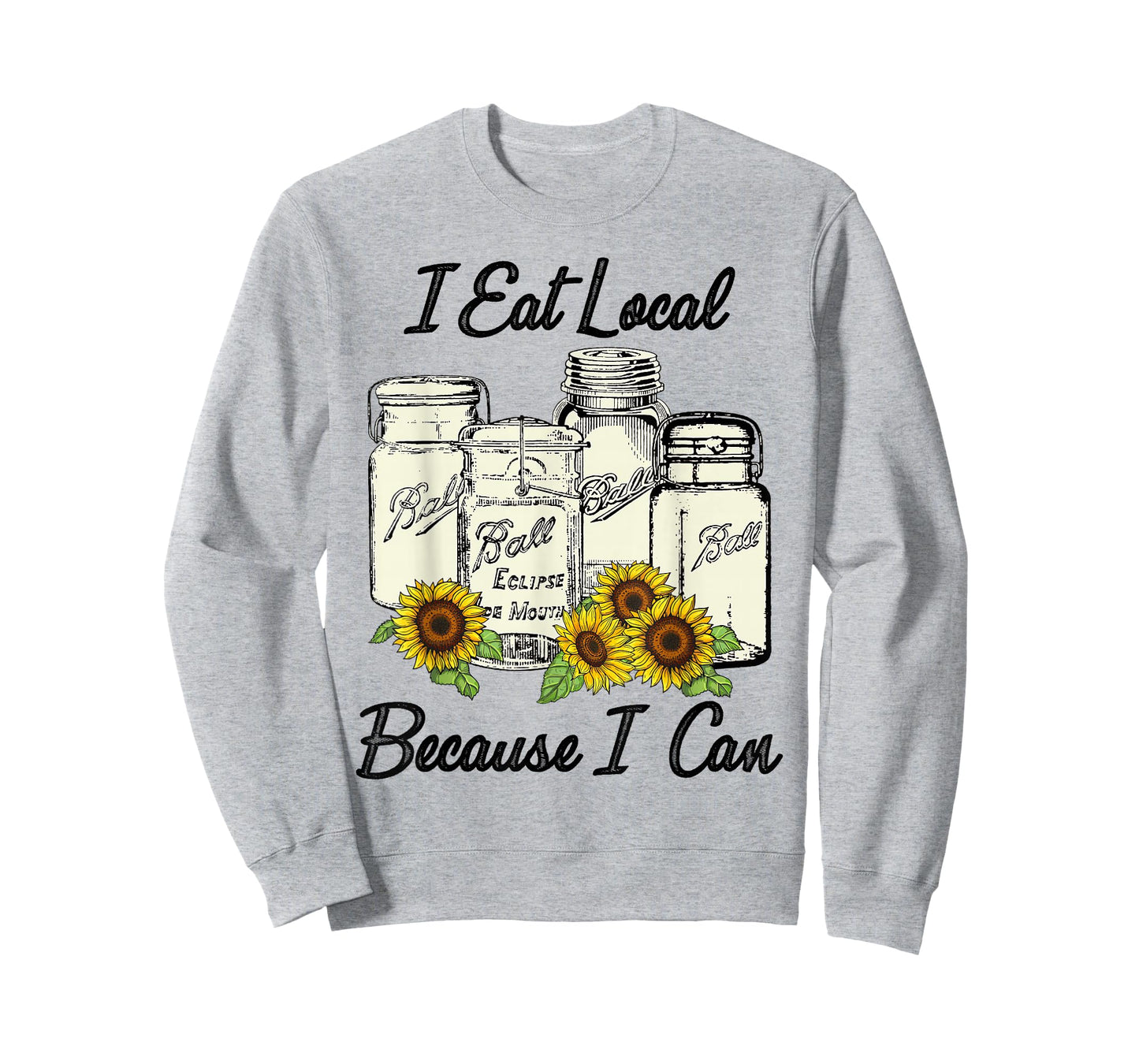 I Eat Local Because I Can Jars T-Shirt