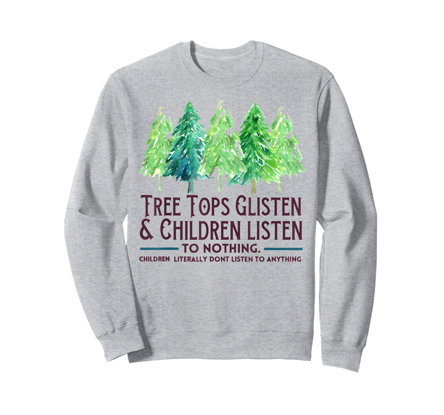 TreeTops Glisten And Children Listen To Nothing Christmas T-Shirt