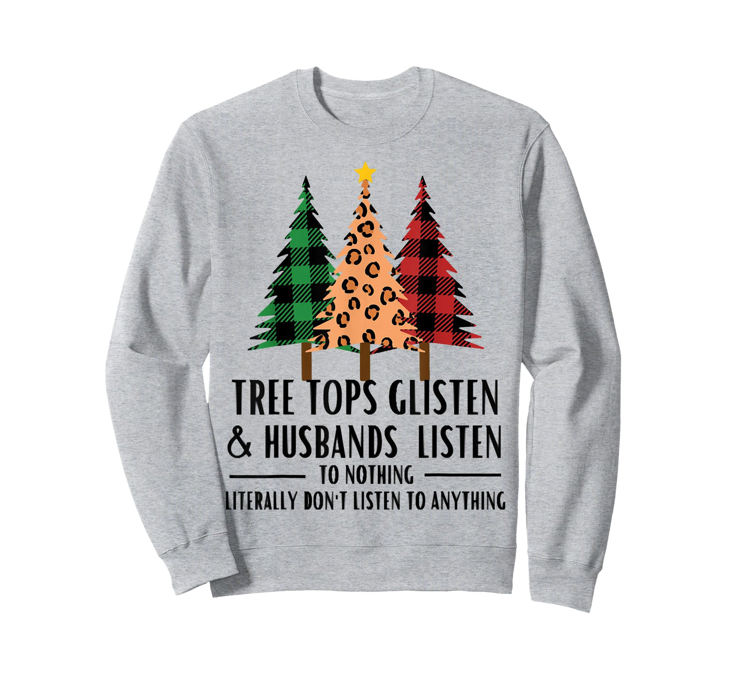 Tree Tops Glisten And Husbands Listen, Christmas Quotes T-Shirt