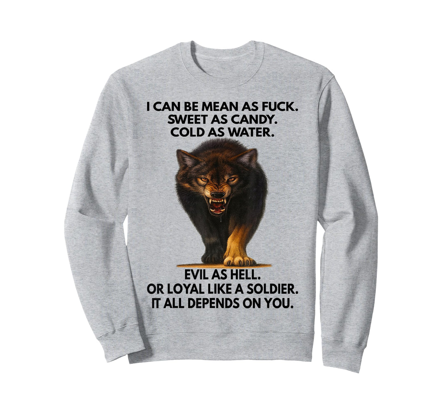 Wolf - I Can Be Mean As Fuck. Sweet As Candy. Cold As Water T-Shirt