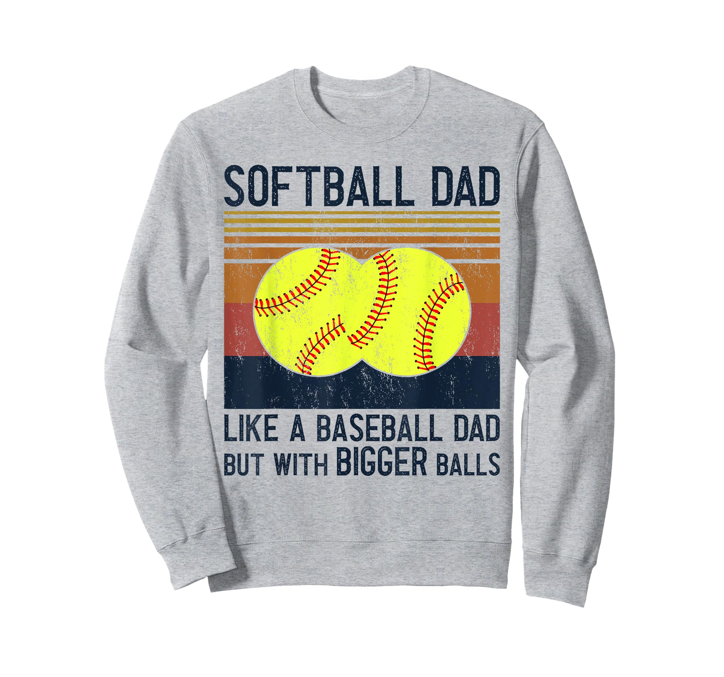 Soft Ball Dad Like A Baseball Dad With Bigger Balls T-Shirt