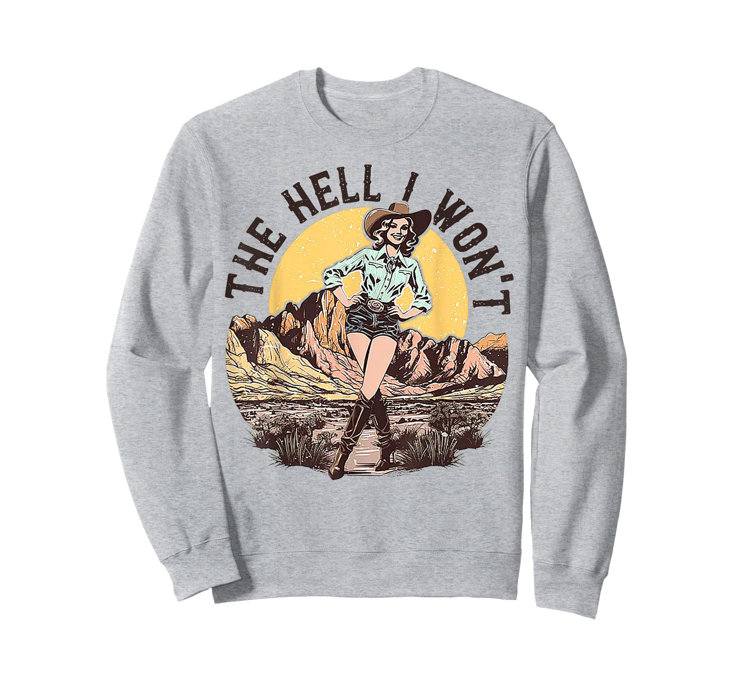 The Hell I Won't Cowgirl T-Shirt