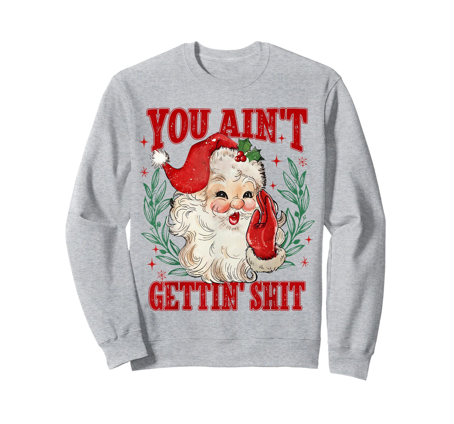 Retro You Ain't Getting Shit Funny Santa Christmas T-Shirt