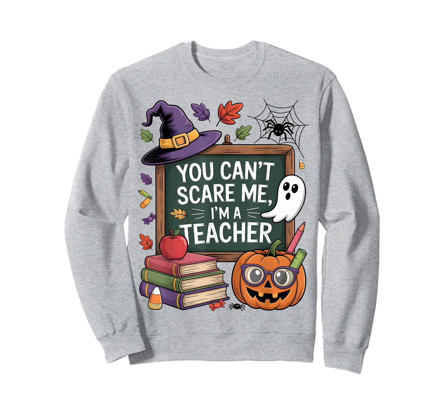 You Can't Scare Me I'm A Teacher Halloween Trick or Teach T-Shirt